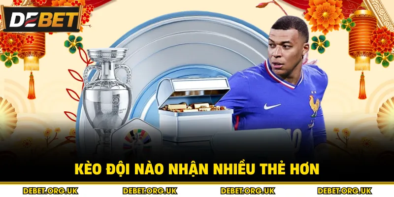 Kèo đội nào nhận nhiều thẻ hơn