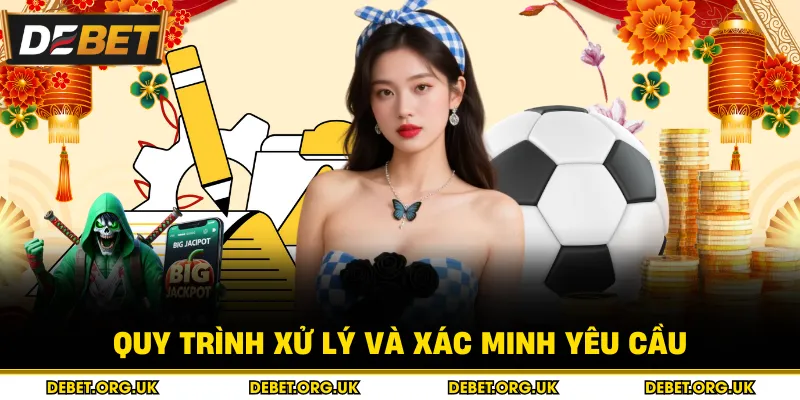 Quy trình xử lý và xác minh yêu cầu