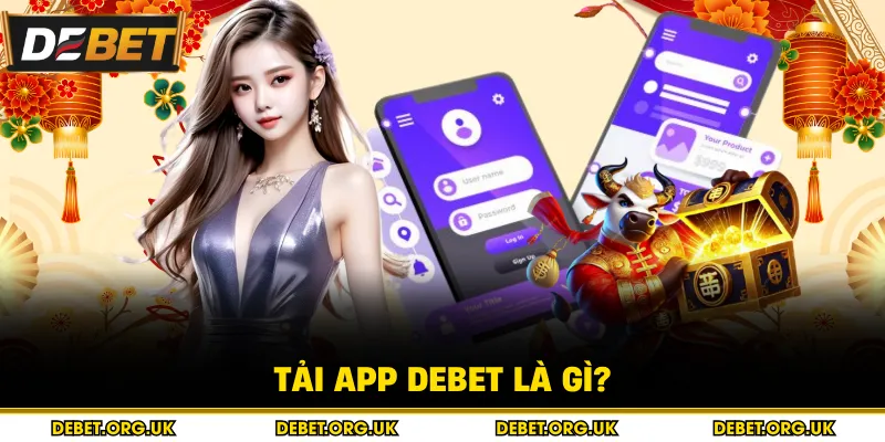 Tải app debet là gì?